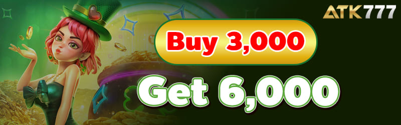 ATK777 Buy 3,000 Get 6,000